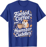 Fueled By Coffee and Hamster Cuddles Hamsters T-Shirt - Royal Blue