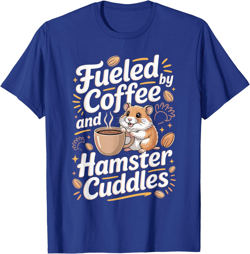 Fueled By Coffee and Hamster Cuddles Hamsters T-Shirt - Royal Blue