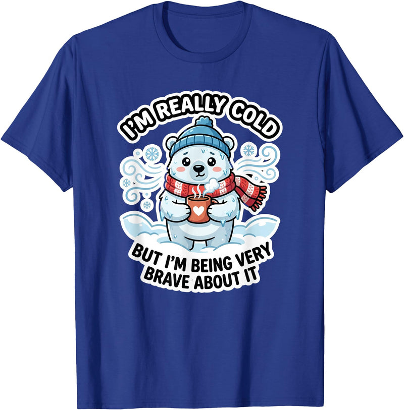 Polar Bear Brave But Cold Animal Humor Co Funny I'm Really Cold But Being Very Brave Polar Bear T-Shirt - Royal Blue
