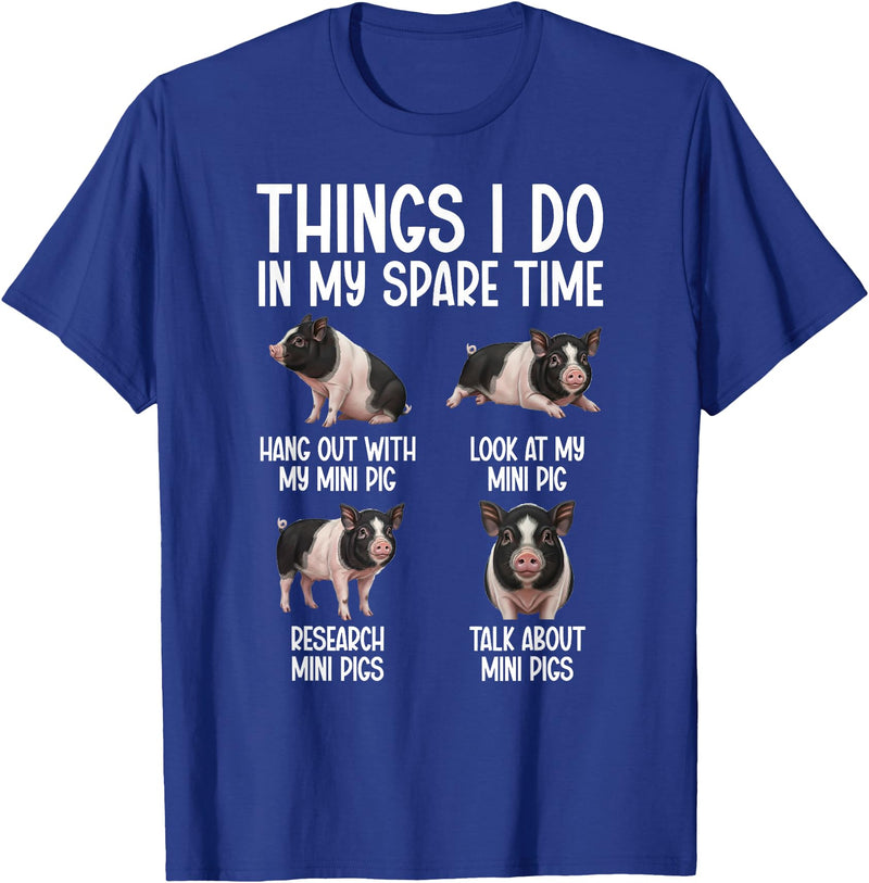 Funny Mini Pigs For Mini Pig Lover Things I Do Mini Pig Lover Mini Pigs T-Shirt - Royal Blue