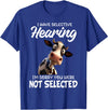 Funny Cow I Have Selective Hearing Tee Shirt Cow I Have Selective Hearing I'm Sorry You Were Not Selected T-Shirt - Royal