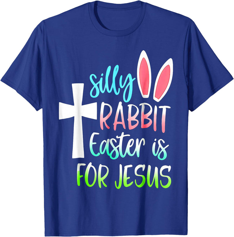 Silly Rabbit Easter Is for Jesus T-Shirt in Royal Blue
