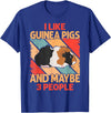 Funny Guinea Pig Gifts For Women Men Kids by DMTRY I Like Guinea Pigs And Maybe 3 People T-Shirt - Royal Blue