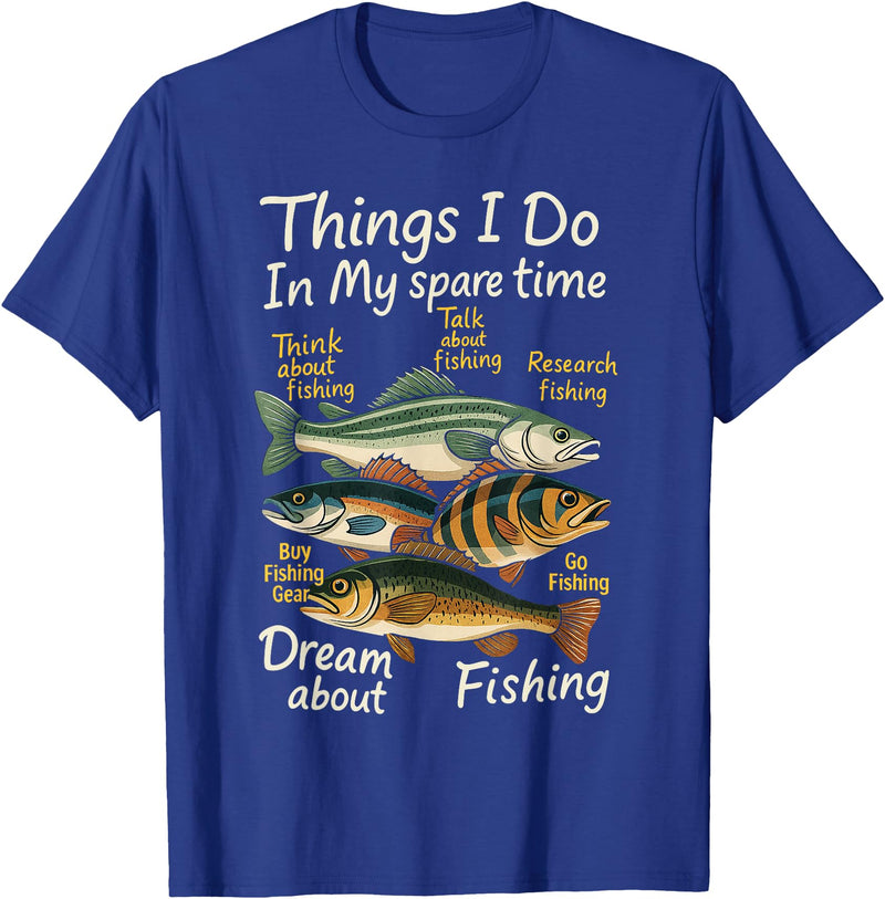 Funny Quote Fishing Fisherman Men Women Kids Gifts Things I Do In My Spare Time Funny Dream About Fishing Lover T-Shirt - Royal Blue