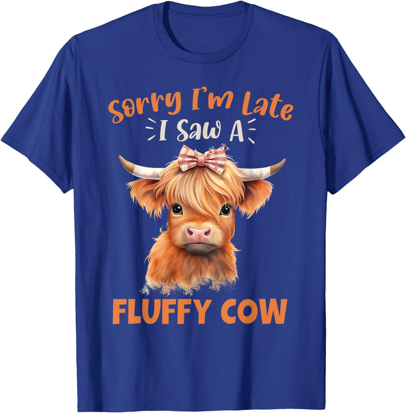 Sorry I'm Late I Saw A Fluffy Cow Novelty Designs Sorry I'm Late I Saw A Fluffy Cow Highland Cow Breeder T-Shirt - Royal Blue