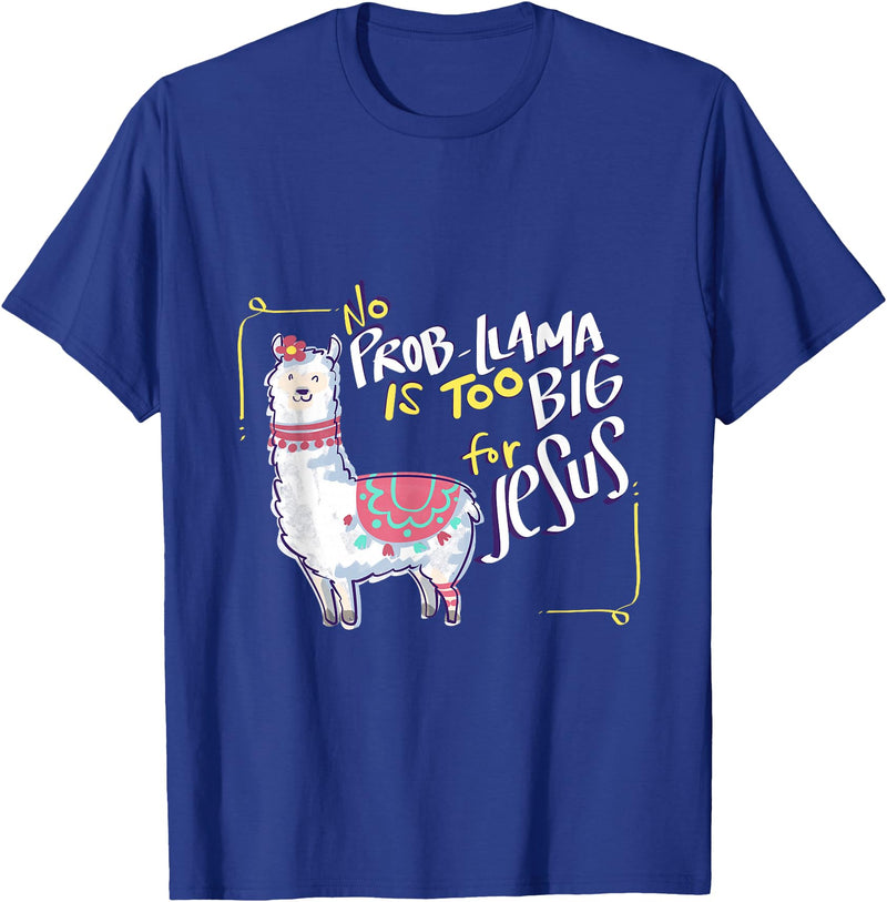 Christian and Jesus apparel - no probllama Design No Prob Llama is Too Big for Jesus Gift Idea T-Shirt - Royal Blue