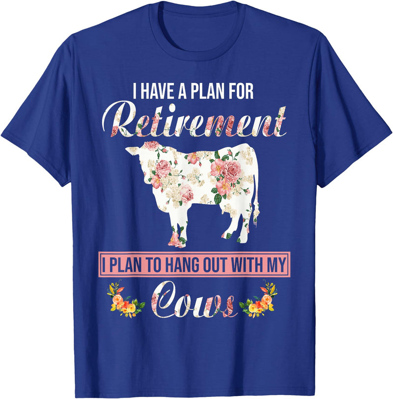 I Have A Plan For Retirement Cow Lover Gifts I Have Plan For Retirement Floral Cow Lover Farmer Gifts T-Shirt - Royal Blue