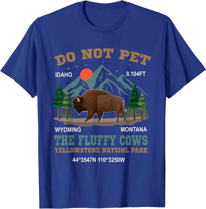 Funny Yellowstone Vacation Souvenir Buffalo Do Not Pet the Fluffy Cows Bison Yellowstone National Park T-Shirt - Royal Blue