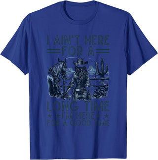 Western Cowgirl Gifts for Women & Girls I Ain't Here For A Long Time Western Country Horse Cowgirl T-Shirt - Royal Blue