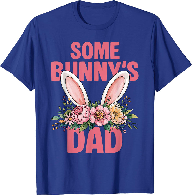 Funny Some Bunny's Dad Cute Rabbit Family Birthday T-Shirt in Royal Blue