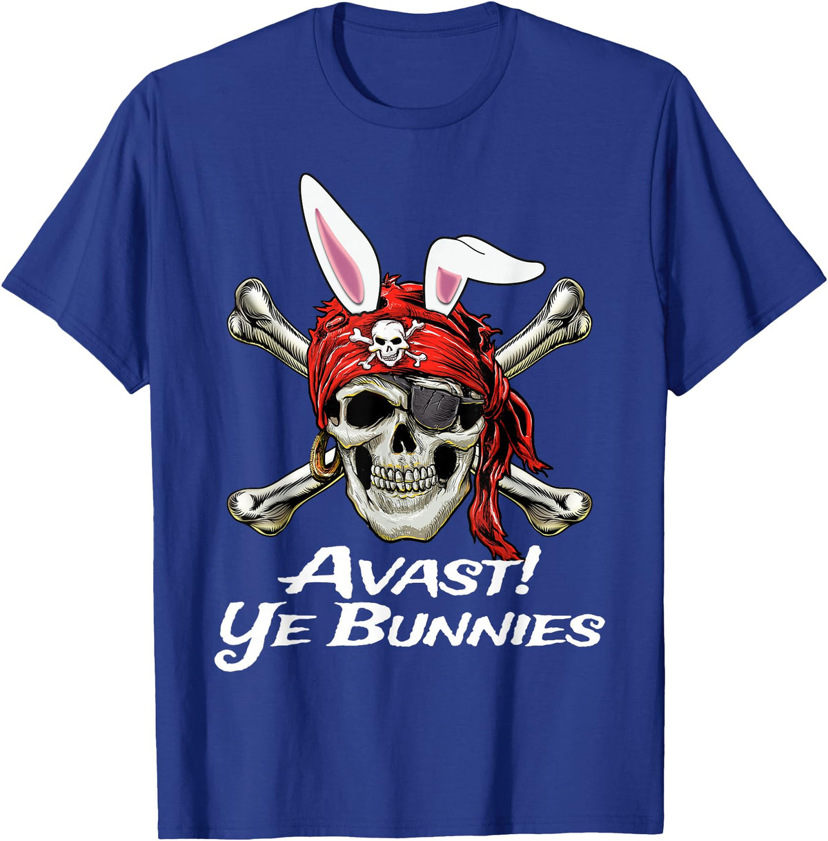 Funny Pirate Skull and Crossbones Avast Ye Bunnies Easter T-Shirt in Royal Blue