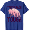 TARDIGRADE TOUGH Water Bear Don't Care Funny Memes TARDIGRADE TOUGH Pink Water Bears are Strong Funny Meme T-Shirt - Royal Blue
