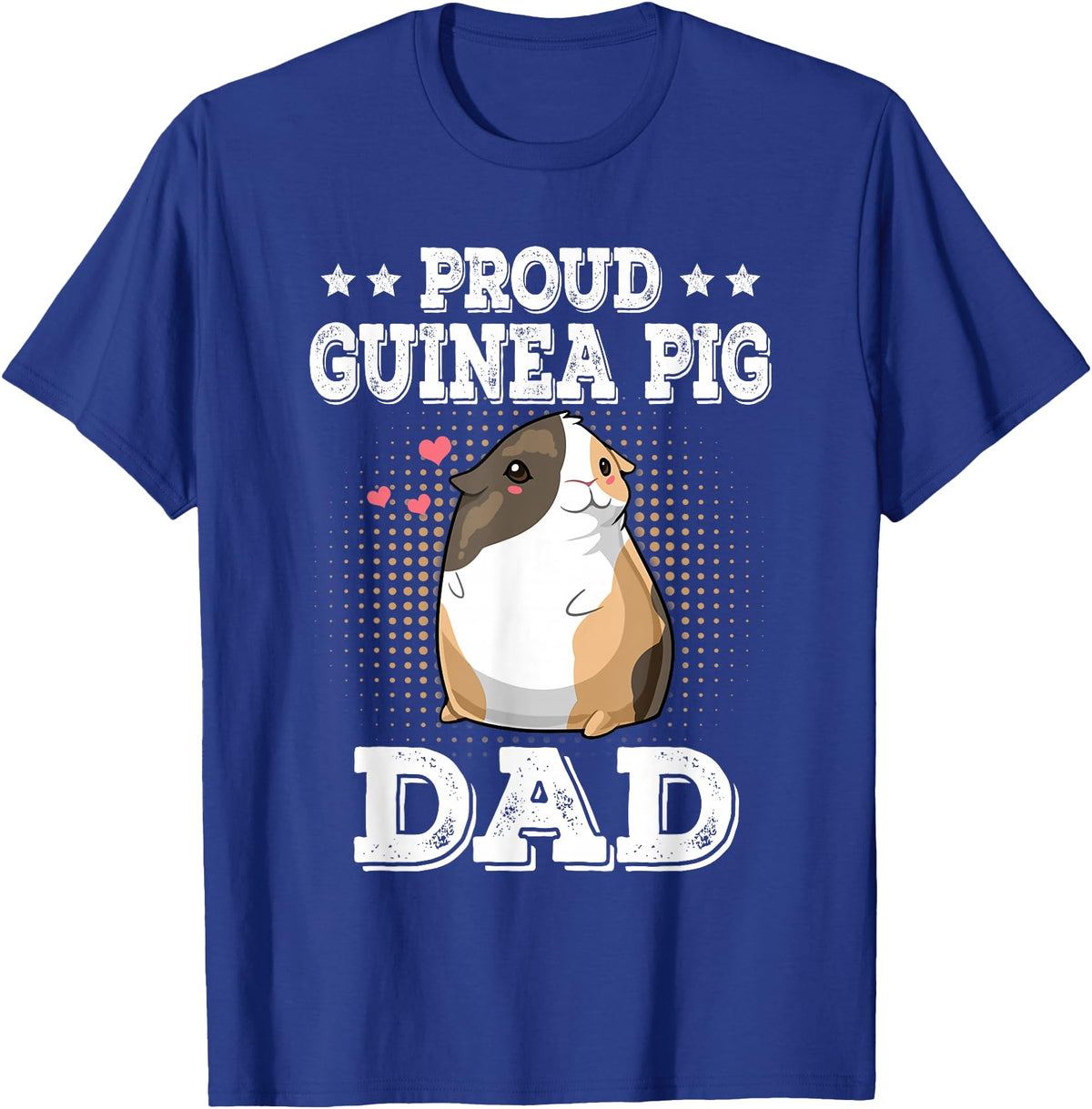 Guinea Pig Lover Apparel Women Girl T-Shirt Gifts Proud Guinea Pig Dad Funny Guinea Pig Fathers Day Gift T-Shirt - Royal Blue