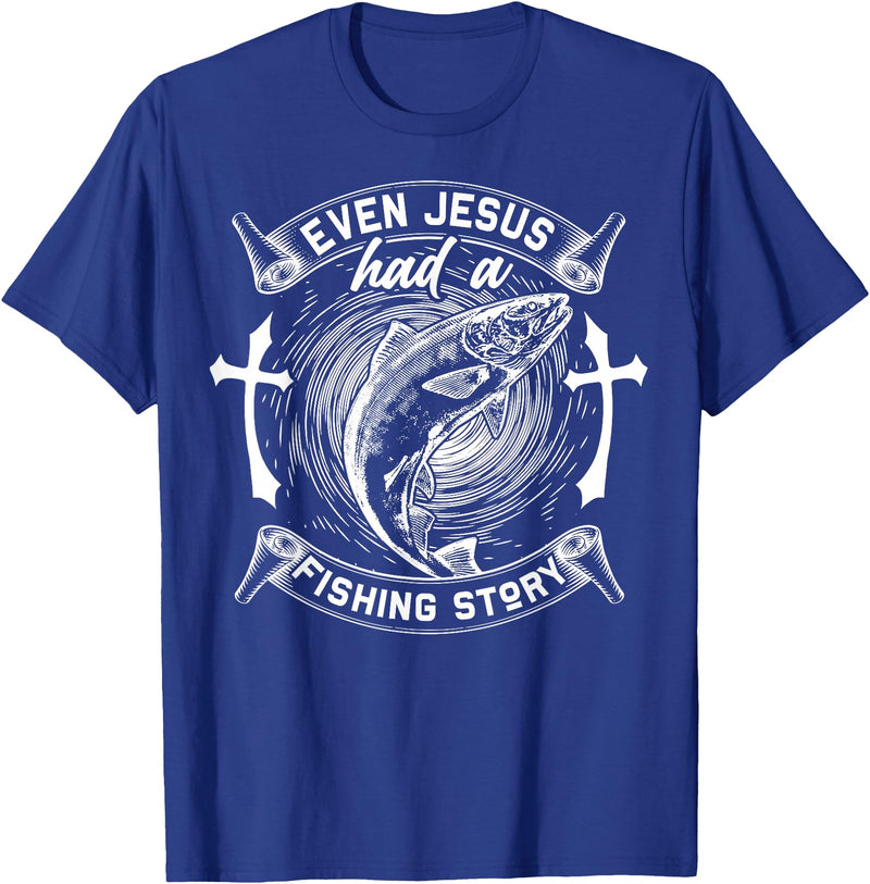 Spiritual Angler's Humor Connection Even Jesus Had A Fishing Story T-Shirt - Royal Blue