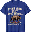 Silly Nature Puns Camping Laughs Bear Wears Shoes But Still Has Bear Feet - T-Shirt - Royal Blue