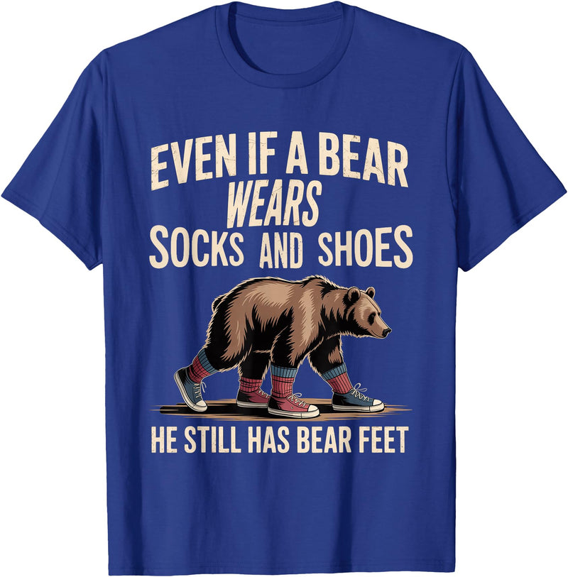 Silly Nature Puns Camping Laughs Bear Wears Shoes But Still Has Bear Feet - T-Shirt - Royal Blue