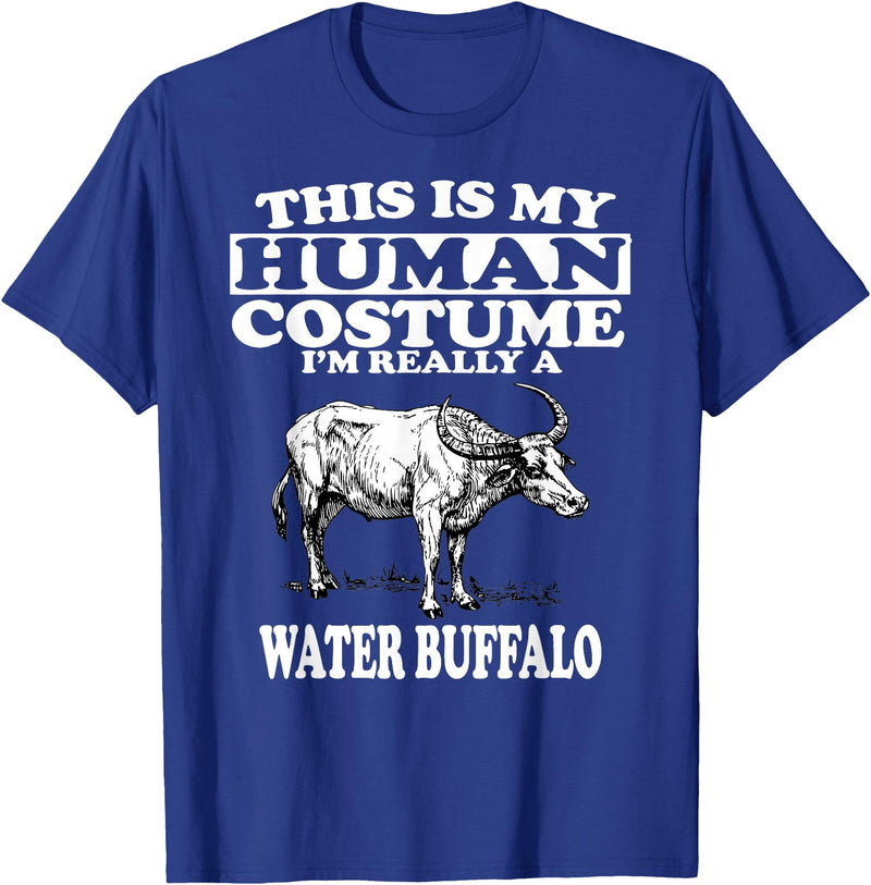 This is My Human Costume I'm Really a Water Buffalo T-Shirt T-Shirt - Royal Blue