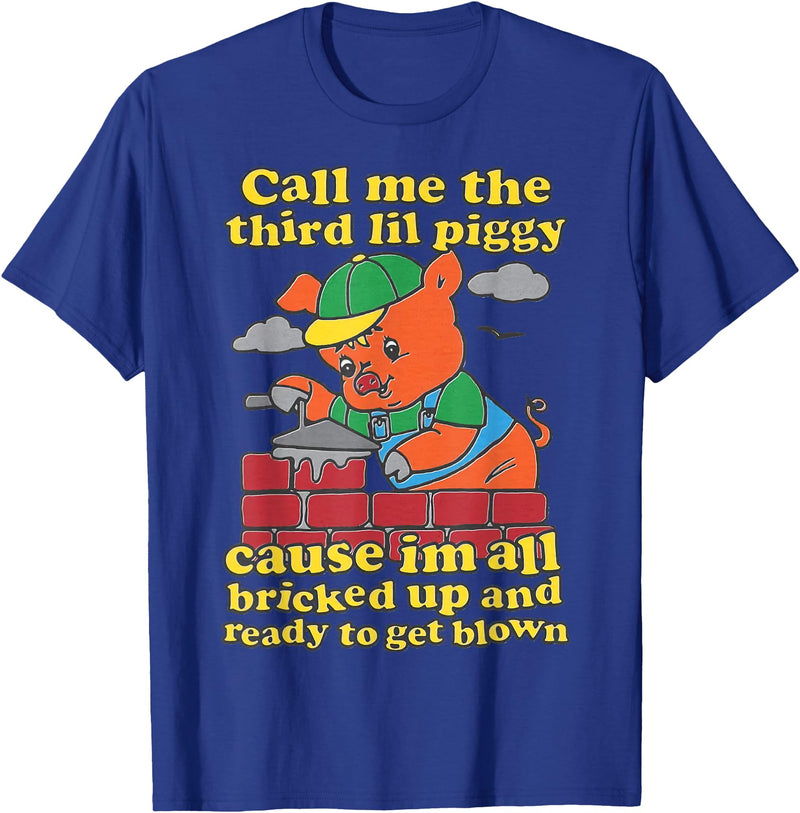 Three Little Pigs Call Me The Third Little Pig T-Shirt - Royal Blue