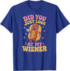 Graphic Tee-TShirt Apparel Gift Ideas Did You Just Look At My Wiener Hotdog Food Funny Saying T-Shirt - Royal Blue