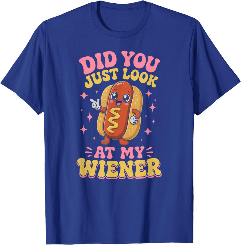 Graphic Tee-TShirt Apparel Gift Ideas Did You Just Look At My Wiener Hotdog Food Funny Saying T-Shirt - Royal Blue