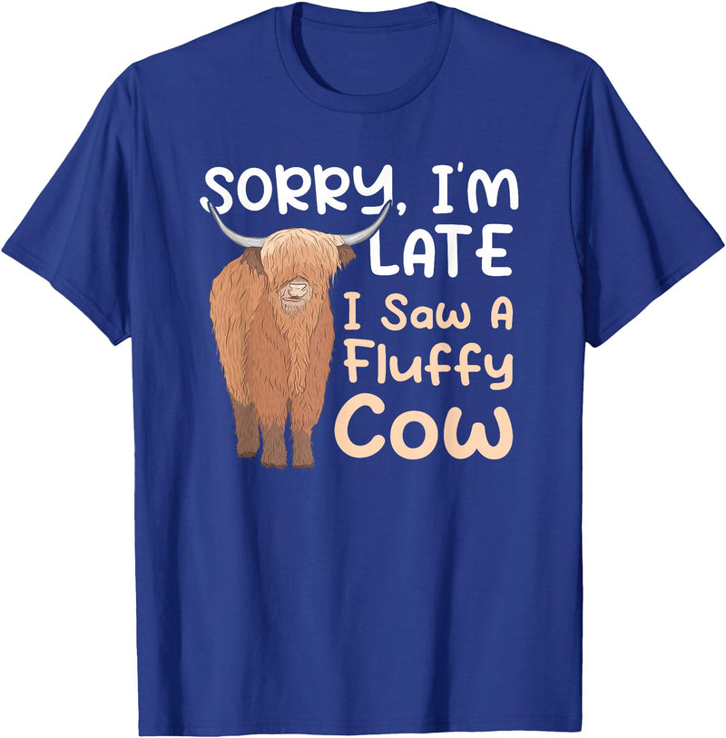 Highland Cow Breeder Designs Sorry I'm Late I Saw A Fluffy Cow Highland Cow Breeder T-Shirt - Royal Blue