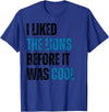 I Liked The Lions Before It Was Cool Apparel I Liked The Lions Before It Was Cool T-Shirt - Royal Blue