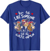 Live Life Like Someone Left Gate Open Heifer Cow Live Life Like Someone Left The Gate Open Heifer Cow T-Shirt - Royal Blue