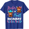 Reveal Party Highland Cow Bull or Heifer Mommy Loves You Highland Cow Lover T-Shirt - Royal Blue