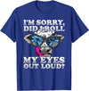 Cow Lover Funny Sarcastic Saying - DressedForDuty I'm Sorry Did I Roll My Eyes Out Loud Funny Heifer Cow T-Shirt - Royal Blue