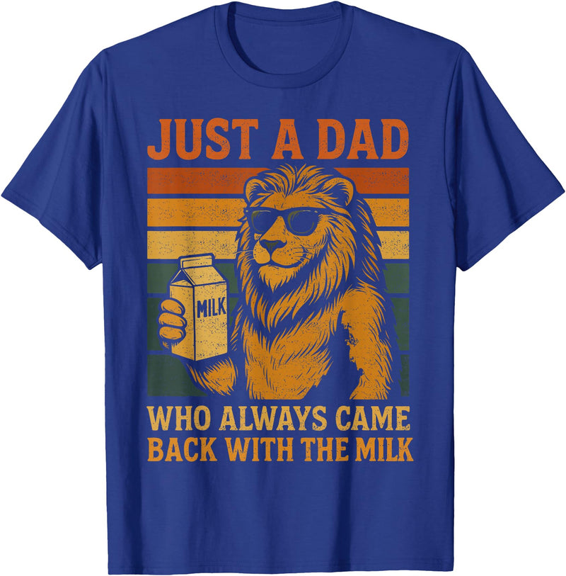 Lion Papa Funny Fathers Day Dad Husband Apparel Vintage Lion Just A Dad Who Always Came Back With The Milk T-Shirt - Royal Blue