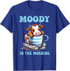 Moody In The Morning Cow Lover Funny Animal T-Shirt - Royal Blue