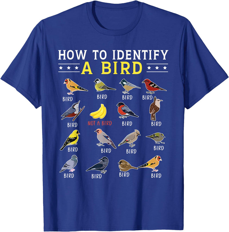 Bird Watching | Birds Lover How to Identify A Bird | Bird Watcher | Bird Lover T-Shirt - Royal Blue