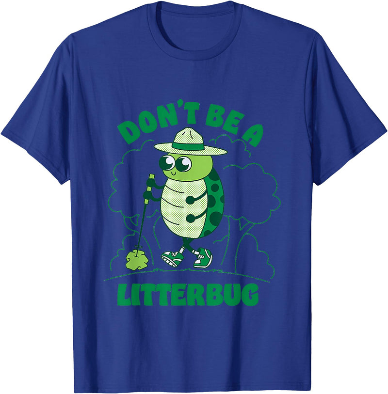 Don't Be A Litterbug Apparel T-Shirt - Royal Blue