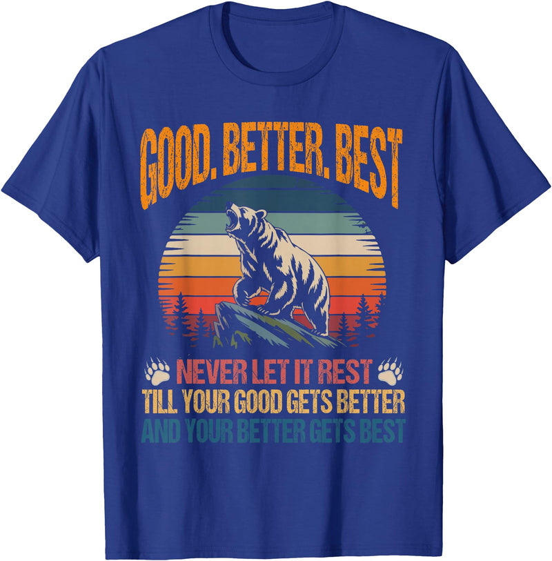 Good Better Best Never Let It Rest inspirational Good Better Best Never Let It Rest Motivation Saying Bears T-Shirt - Royal Blue