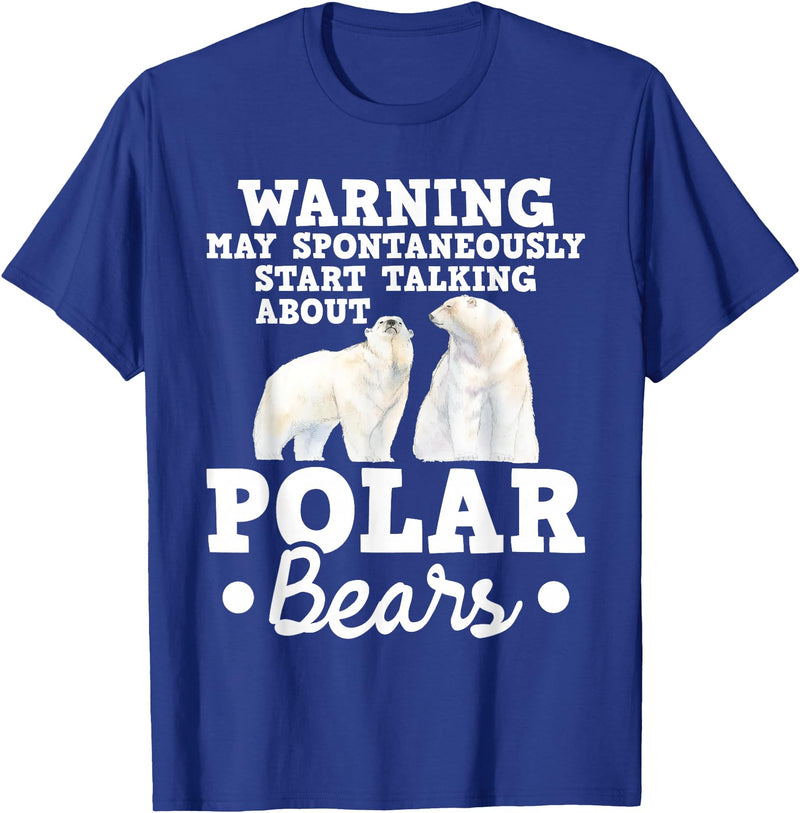 Funny Polar Bear Shirts May Start Talking About Polar Bears - Zoo Animal Lover T-Shirt - Royal Blue