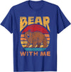 Bears Costume Bear Wild Humor Bear With Me Pun Bears Animal Lover Bear T-Shirt - Royal Blue