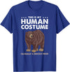 Hiking Lover Design This Is My Human Costume Im Really A Grizzly Bear T-Shirt - Royal Blue