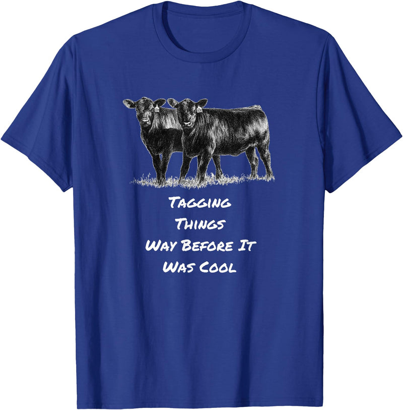 Cow Angus Tagging Things Way Before It Was Cool Black Angus T-Shirt - Royal Blue