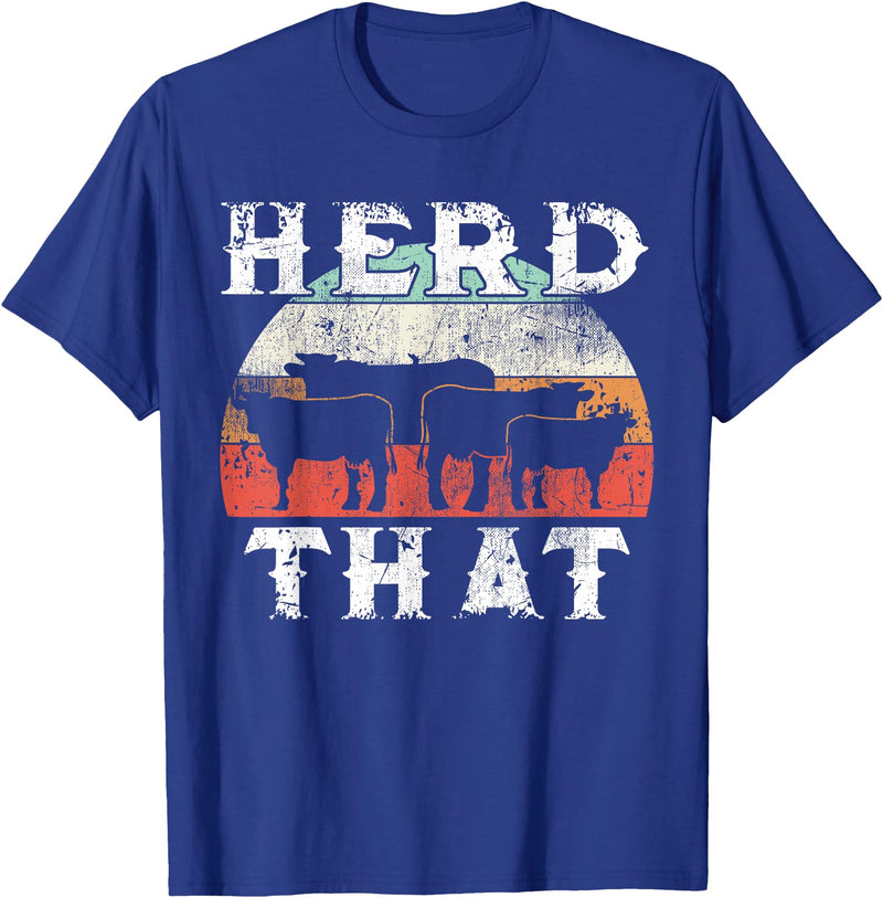 Herd That funny Farmer Tee Gift Cow Lover Farmer Herd That T-Shirt Cow Lover Funny Farmer Tee T-Shirt - Royal Blue