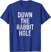 The Rabbit Hole Down T-Shirt in Royal Blue