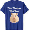 Best Hamster Dad Ever - Hamsters T-Shirt - Royal Blue