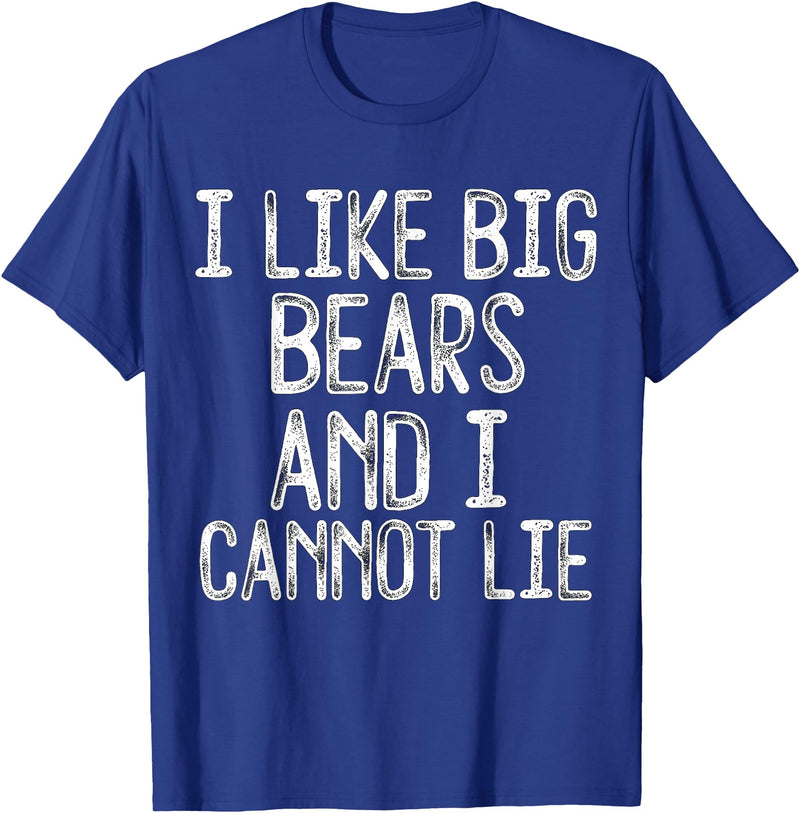 Gay Pride Gifts Funny I Like Big Bears And I Cannot Lie LGBTQ Gay Man Pride T-Shirt - Royal Blue