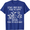 Funny Cows And Dogs Make Me Happy Tee Shirt Cows And Dogs Make Me Happy Humans Make My Head Hurt T-Shirt - Royal Blue