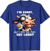 Cow Funny I'm Sorry Did I Roll My Eyes Out Loud I'm Sorry Did I Roll My Eyes Out Loud Funny Cow Daisy Flower T-Shirt - Royal