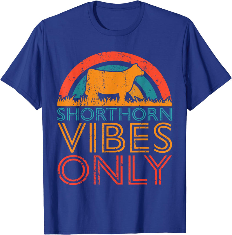 Funny Shorthorn Gift for Men & Women Cow Vibes Only - Cow Breeder Shorthorn Cattle Farmer T-Shirt - Royal Blue