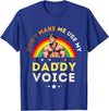 LGBTQ Rainbow Clothing Mens Don't Make Me Use My Daddy Voice Funny Gay Bear Pride T-Shirt - Royal Blue