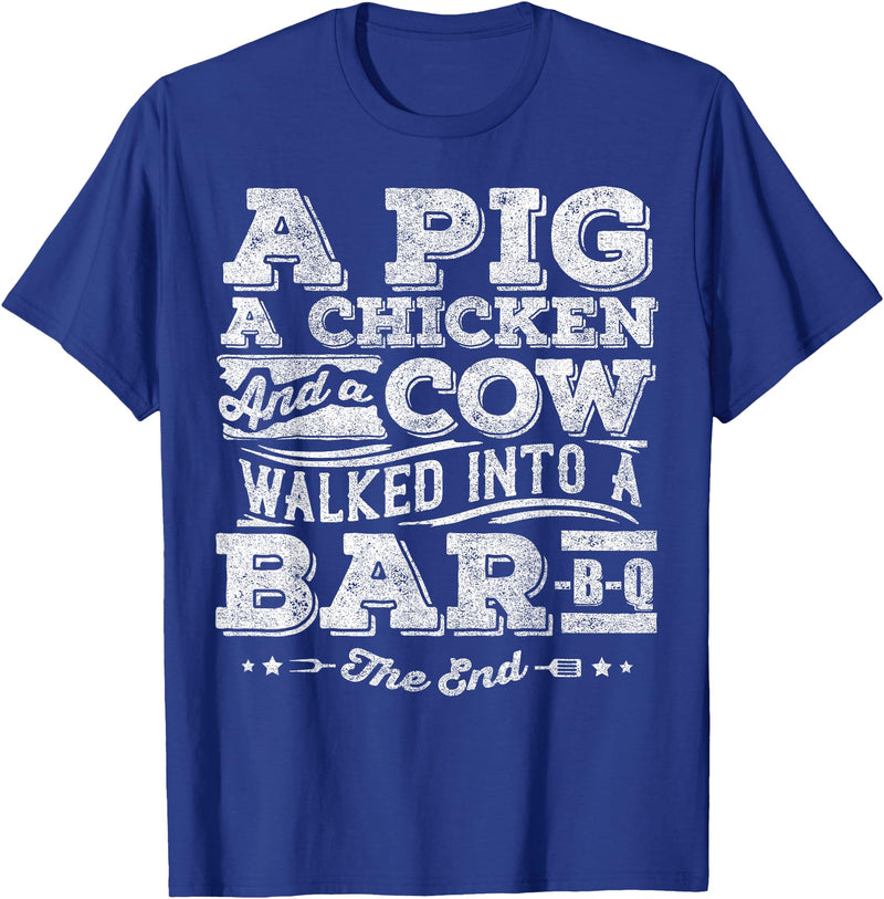 Awesome BBQ Gift A Pig A Chicken And A Cow Funny BBQ Shirt BBQ Joke T-Shirt - Royal Blue