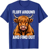 Highland Cow Lover Gift Co. Fluff Around and Find Out Funny Highland Cow T-Shirt - Royal Blue