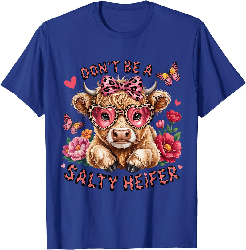 Cute Scottish Highlander Cow Designs Don't Be A Salty Heifer Cow Lover Funny Highland Cow T-Shirt - Royal Blue