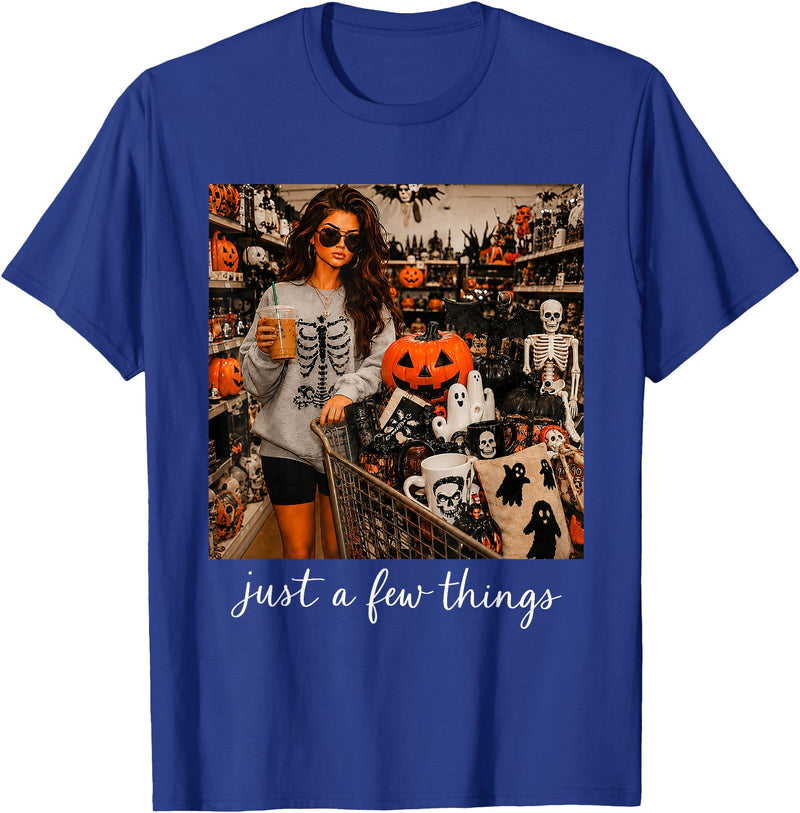 Just A Few Things Jack O Lantern Ghost Halloween Just A Few Things Jack O Lantern Ghost Skeleton Halloween T-Shirt - Royal